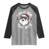 I Do It For The Ho's Raglan Shirt Funny Inappropriate Santa Christmas - Wonder Print Shop