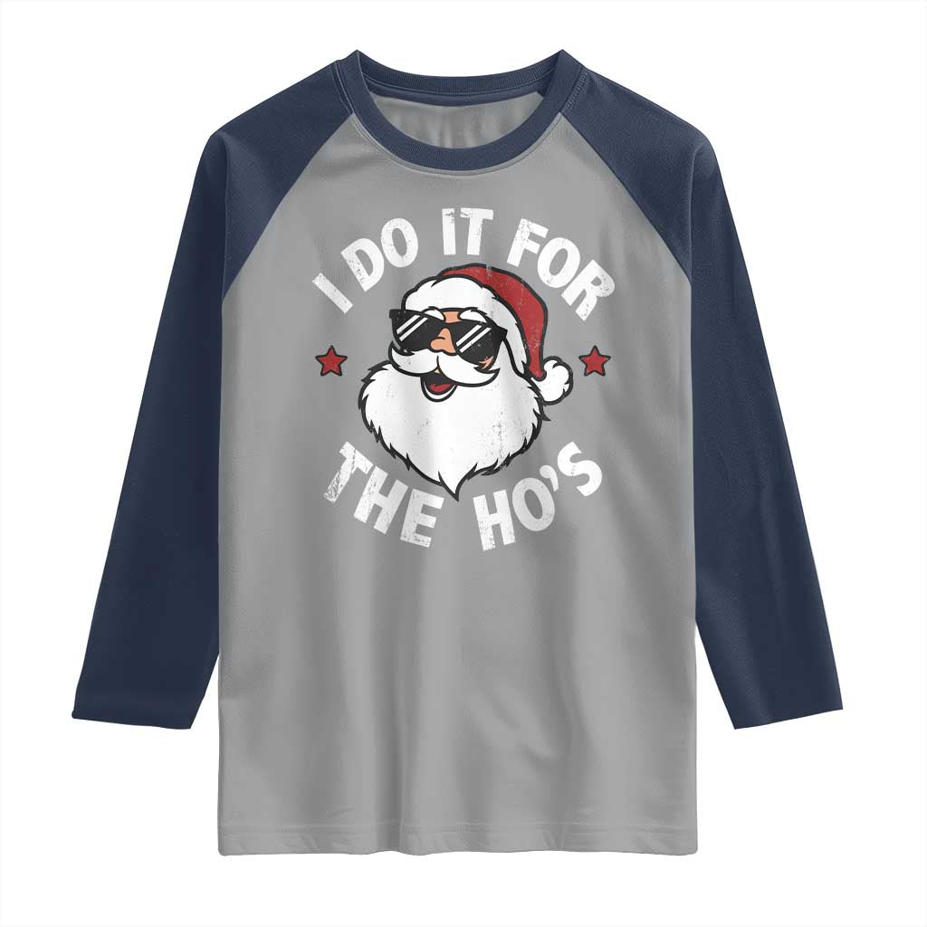 I Do It For The Ho's Raglan Shirt Funny Inappropriate Santa Christmas - Wonder Print Shop
