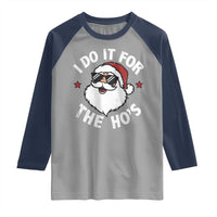 I Do It For The Ho's Raglan Shirt Funny Inappropriate Santa Christmas - Wonder Print Shop
