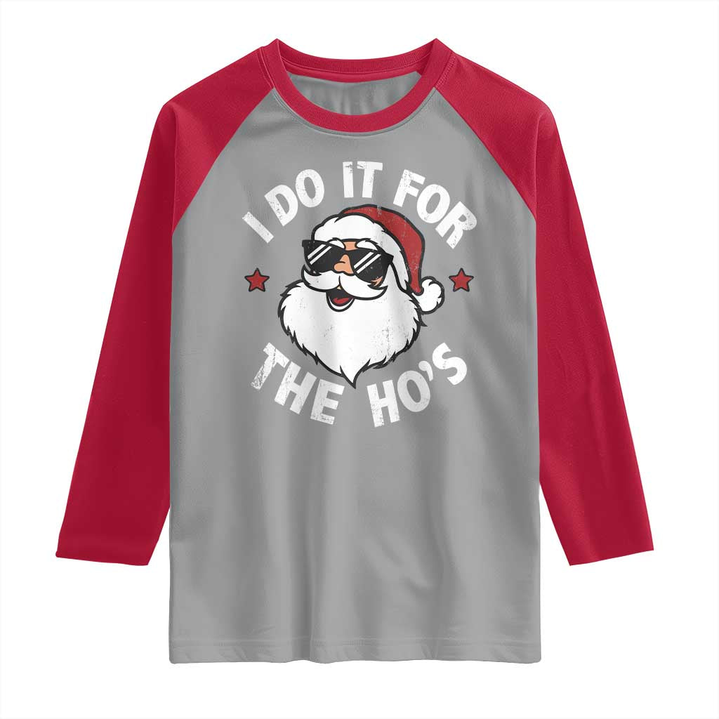 I Do It For The Ho's Raglan Shirt Funny Inappropriate Santa Christmas - Wonder Print Shop