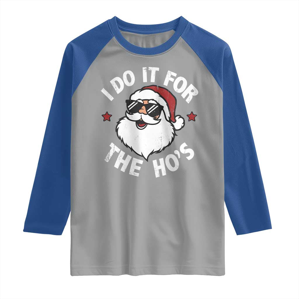 I Do It For The Ho's Raglan Shirt Funny Inappropriate Santa Christmas - Wonder Print Shop