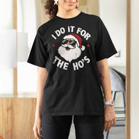 I Do It For The Ho's T Shirt For Women Funny Inappropriate Santa Christmas - Wonder Print Shop