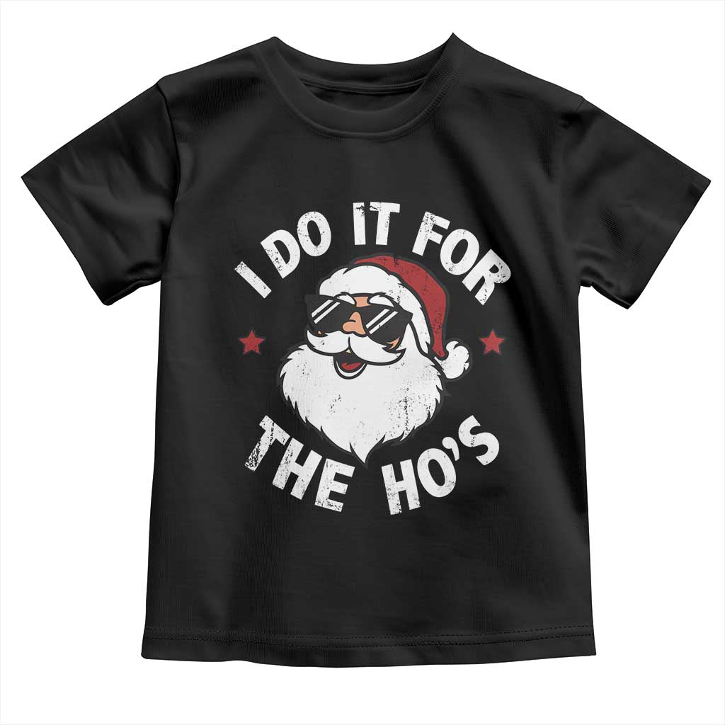 I Do It For The Ho's Toddler T Shirt Funny Inappropriate Santa Christmas - Wonder Print Shop