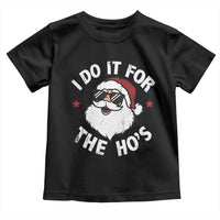 I Do It For The Ho's Toddler T Shirt Funny Inappropriate Santa Christmas - Wonder Print Shop
