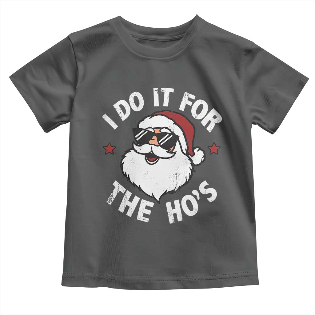 I Do It For The Ho's Toddler T Shirt Funny Inappropriate Santa Christmas - Wonder Print Shop