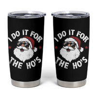 I Do It For The Ho's Tumbler Cup Funny Inappropriate Santa Christmas - Wonder Print Shop