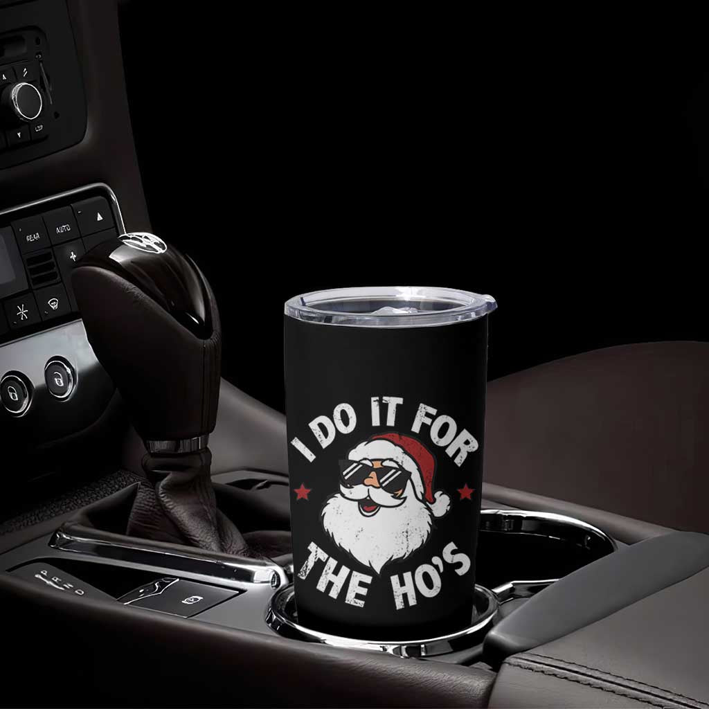I Do It For The Ho's Tumbler Cup Funny Inappropriate Santa Christmas - Wonder Print Shop