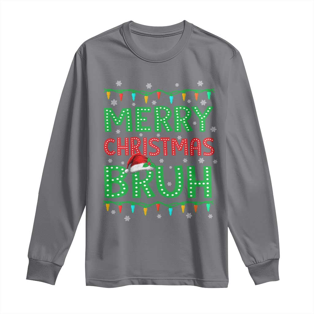 Merry Christmas Bruh Long Sleeve Shirt Meme Funny Saying Bro Greeting