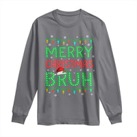 Merry Christmas Bruh Long Sleeve Shirt Meme Funny Saying Bro Greeting