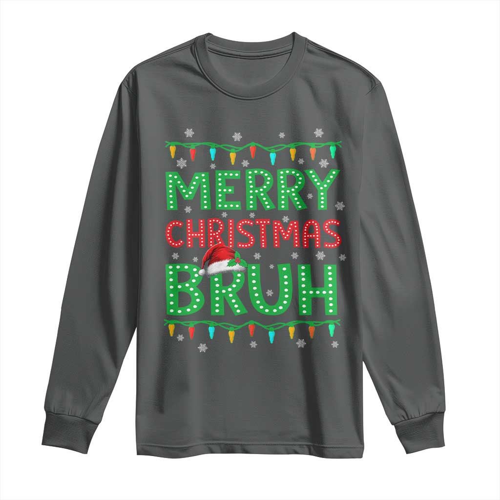 Merry Christmas Bruh Long Sleeve Shirt Meme Funny Saying Bro Greeting