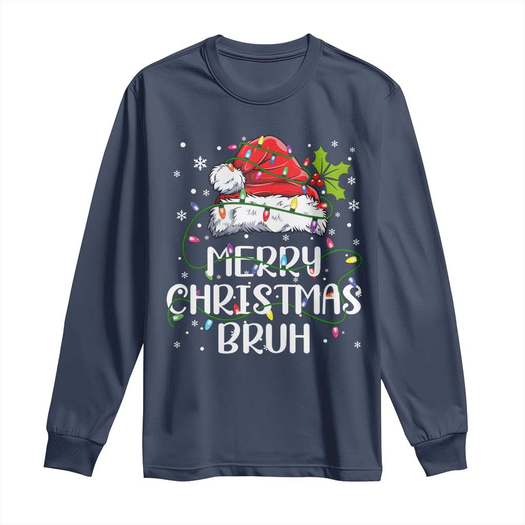 Merry Christmas Bruh Long Sleeve Shirt Funny Saying Santa Claus Christmas Lights Pajama
