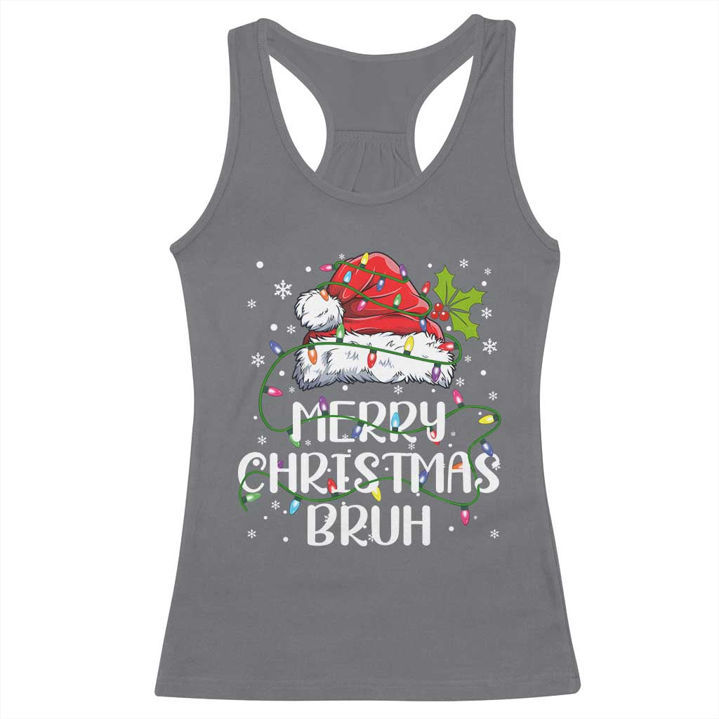 Merry Christmas Bruh Racerback Tank Top Funny Saying Santa Claus Christmas Lights Pajama