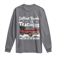 Teacher Christmas Long Sleeve Shirt Vintage Jolliest Bunch Of Teachers This Side Of The Hallway
