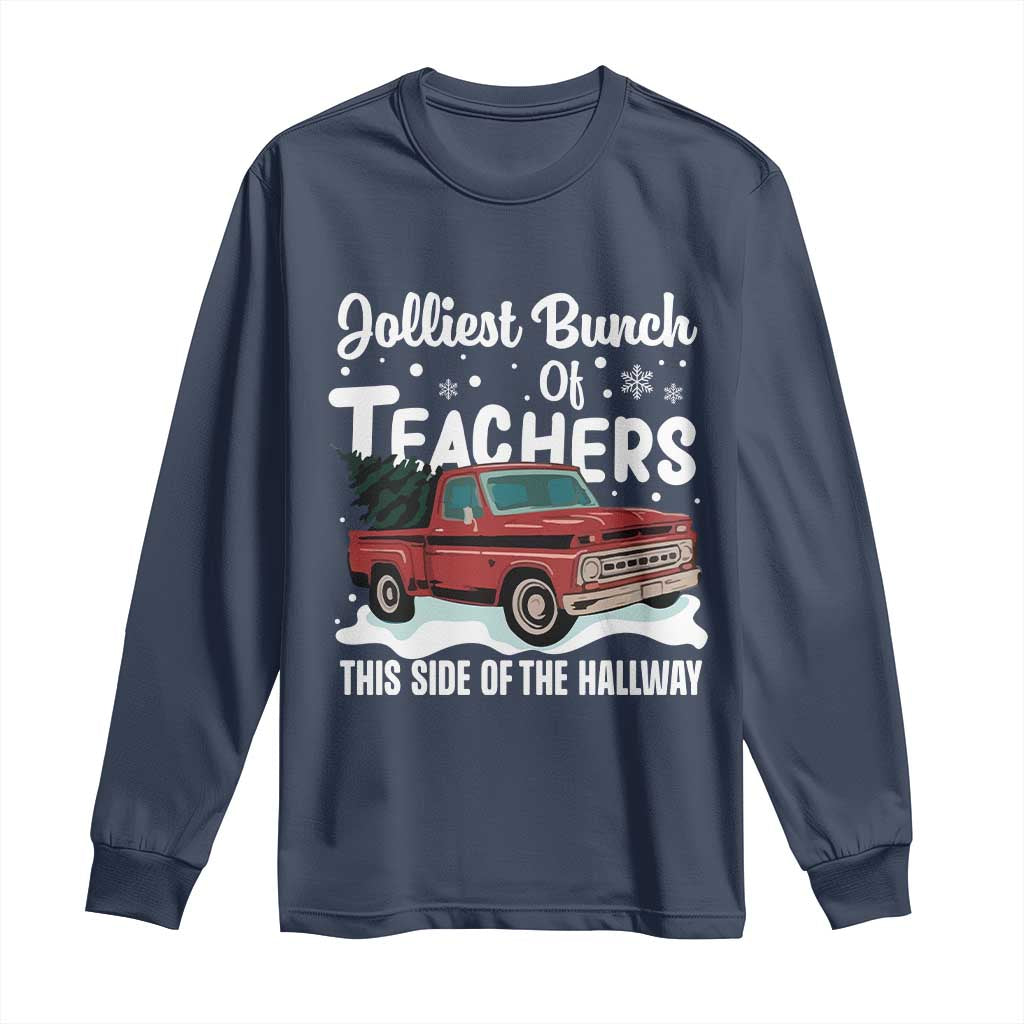 Teacher Christmas Long Sleeve Shirt Vintage Jolliest Bunch Of Teachers This Side Of The Hallway