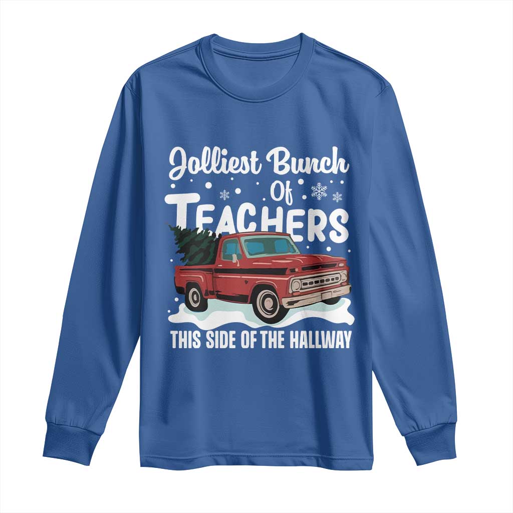 Teacher Christmas Long Sleeve Shirt Vintage Jolliest Bunch Of Teachers This Side Of The Hallway