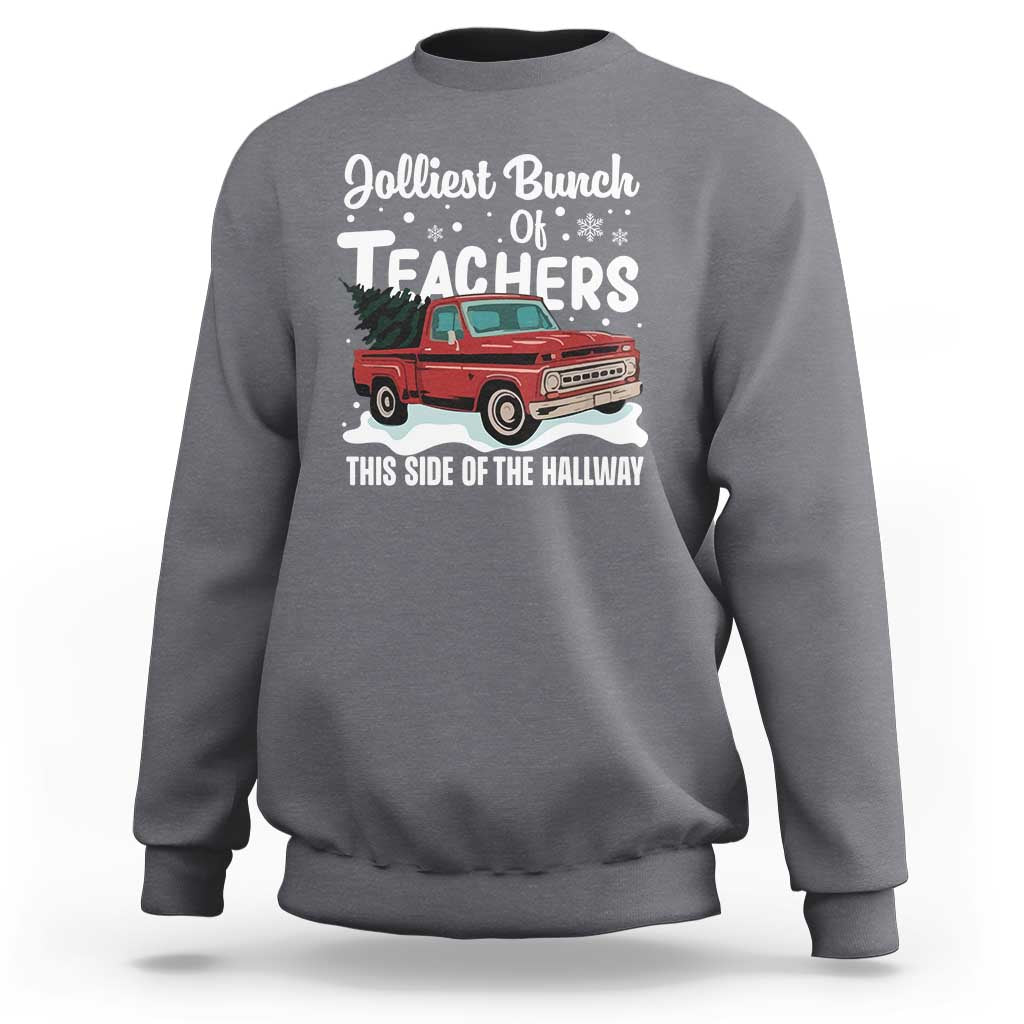 Teacher Christmas Sweatshirt Vintage Jolliest Bunch Of Teachers This Side Of The Hallway - Wonder Print Shop