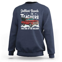 Teacher Christmas Sweatshirt Vintage Jolliest Bunch Of Teachers This Side Of The Hallway - Wonder Print Shop