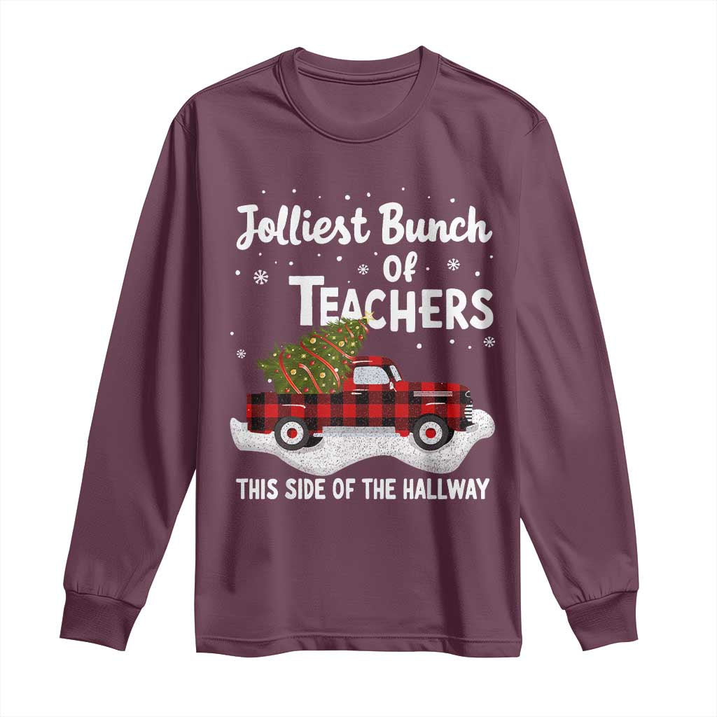 Teacher Christmas Long Sleeve Shirt Jolliest Bunch Of Teachers This Side Of The Hallway