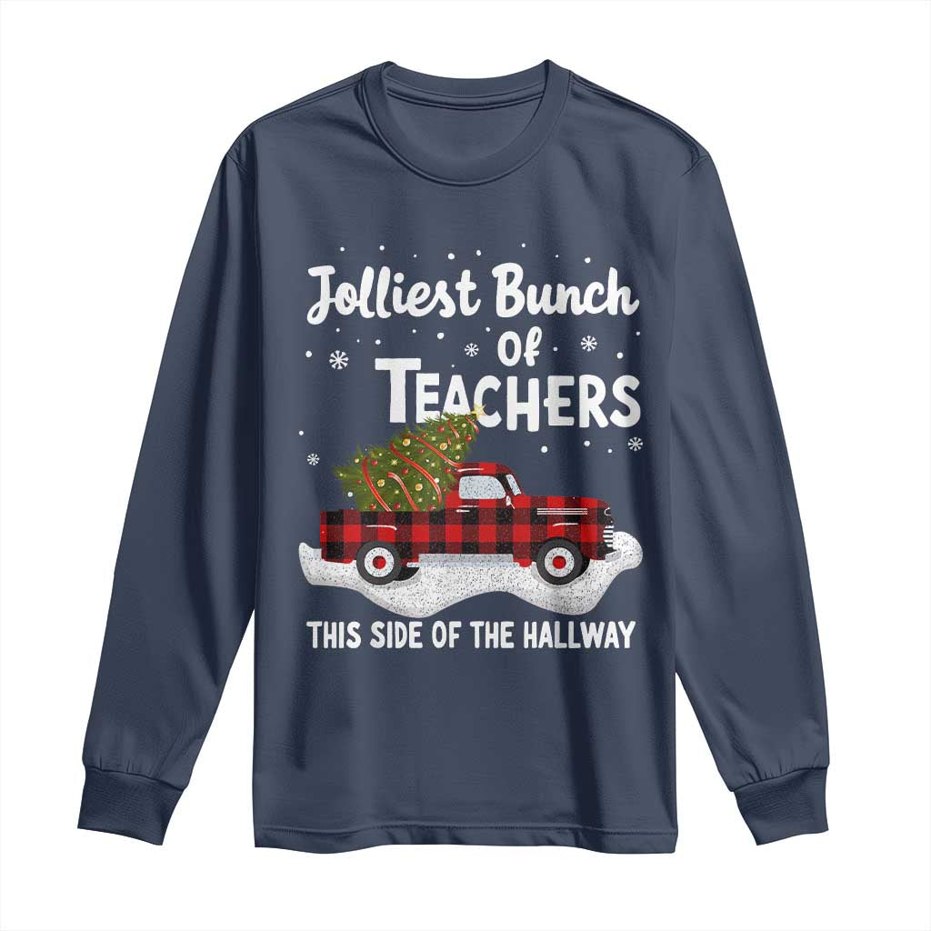 Teacher Christmas Long Sleeve Shirt Jolliest Bunch Of Teachers This Side Of The Hallway