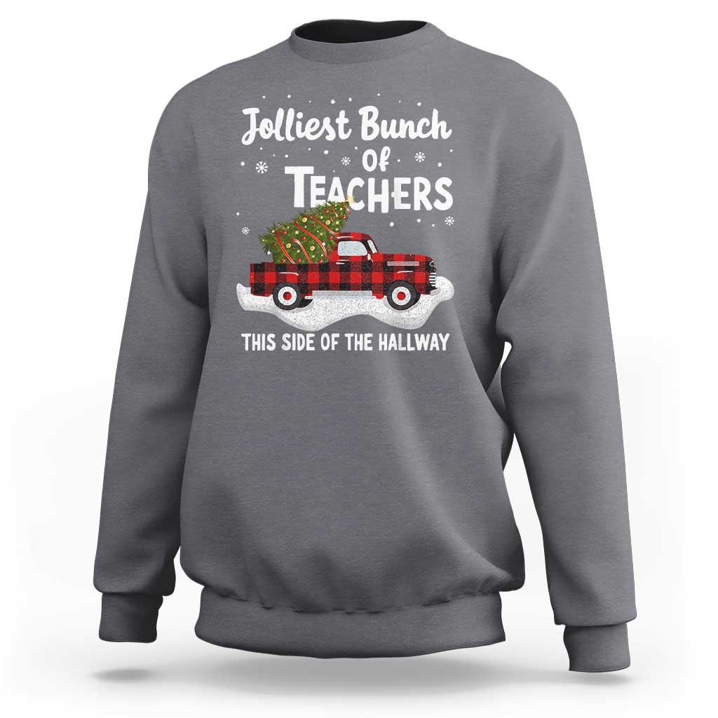 Teacher Christmas Sweatshirt Jolliest Bunch Of Teachers This Side Of The Hallway - Wonder Print Shop