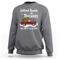 Teacher Christmas Sweatshirt Jolliest Bunch Of Teachers This Side Of The Hallway - Wonder Print Shop