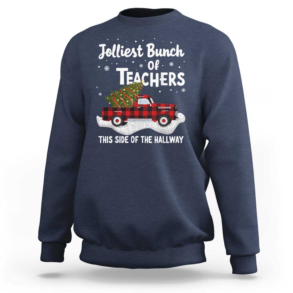 Teacher Christmas Sweatshirt Jolliest Bunch Of Teachers This Side Of The Hallway - Wonder Print Shop