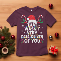Funny Christmas Data Analyst Geek T Shirt That Wasn't Very Data Driven of You Xmas Ugly Christmas - Wonder Print Shop