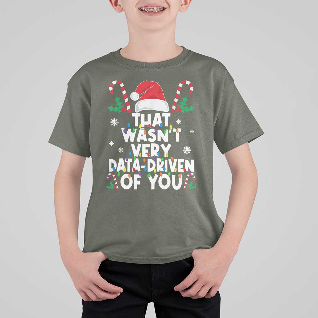 Funny Christmas Data Analyst Geek T Shirt For Kid That Wasn't Very Data Driven of You Xmas Ugly Christmas - Wonder Print Shop