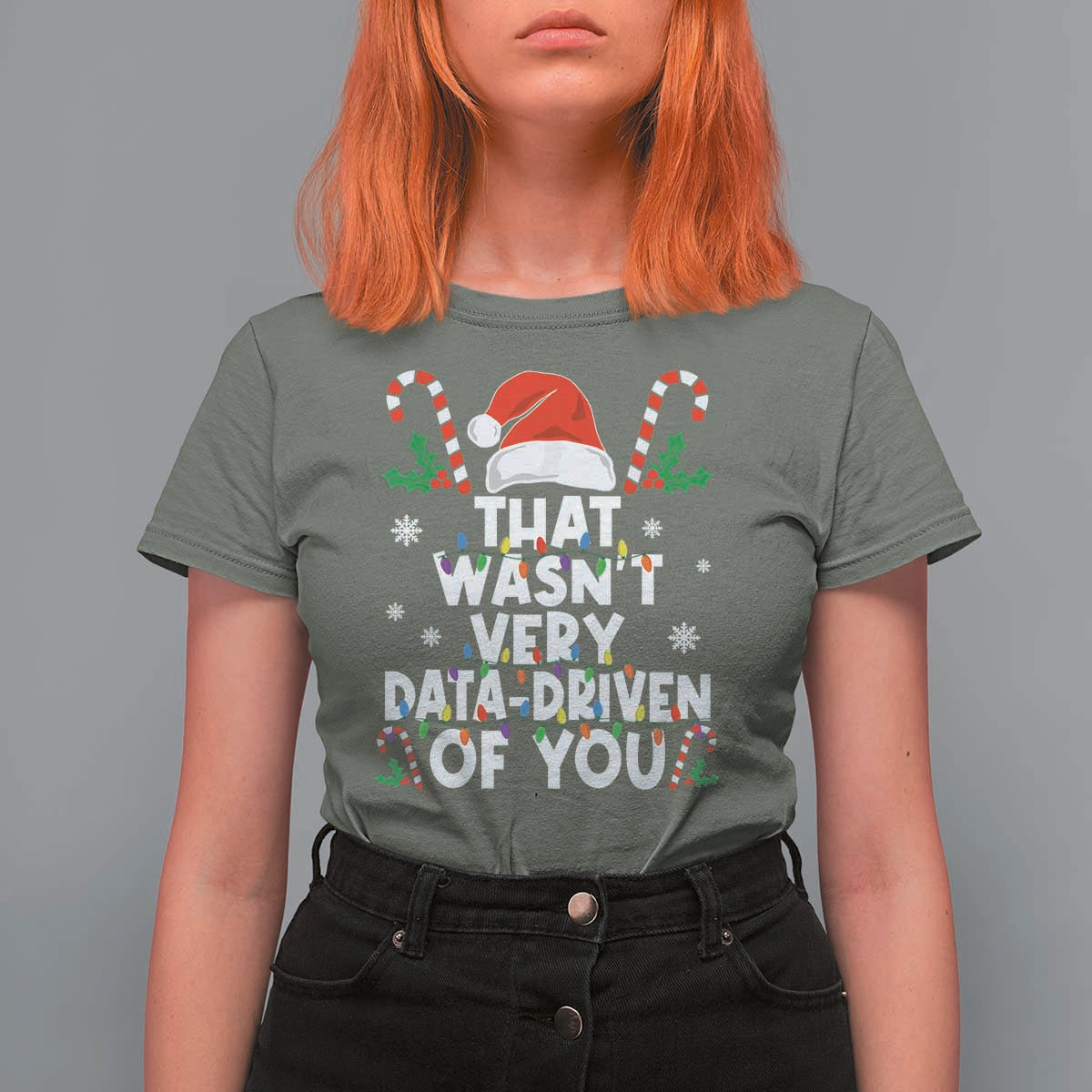 Funny Christmas Data Analyst Geek T Shirt For Women That Wasn't Very Data Driven of You Xmas Ugly Christmas - Wonder Print Shop