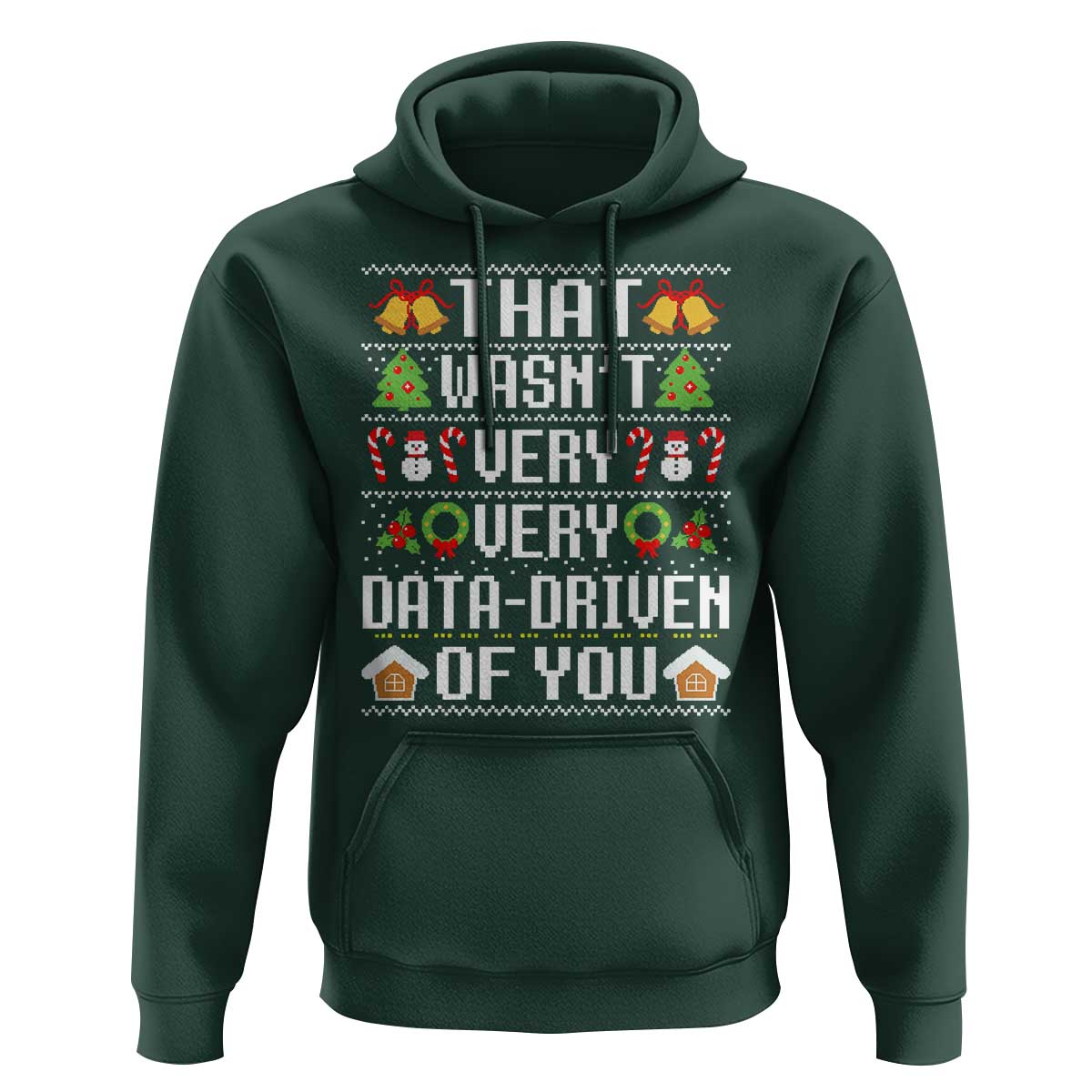 Funny Christmas Data Analyst Geek Hoodie That Wasn't Very Data Driven of You Xmas Pajamas