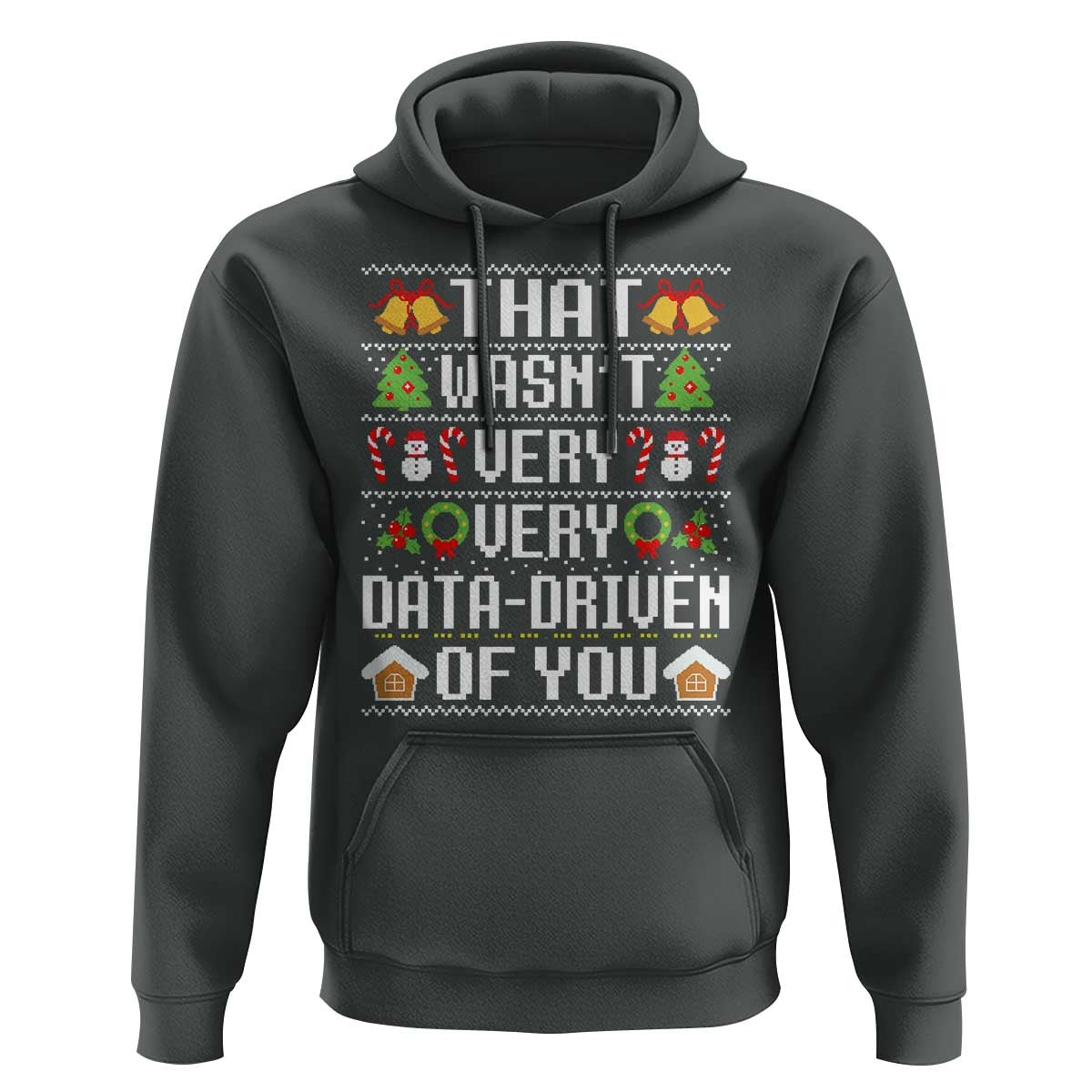 Funny Christmas Data Analyst Geek Hoodie That Wasn't Very Data Driven of You Xmas Pajamas