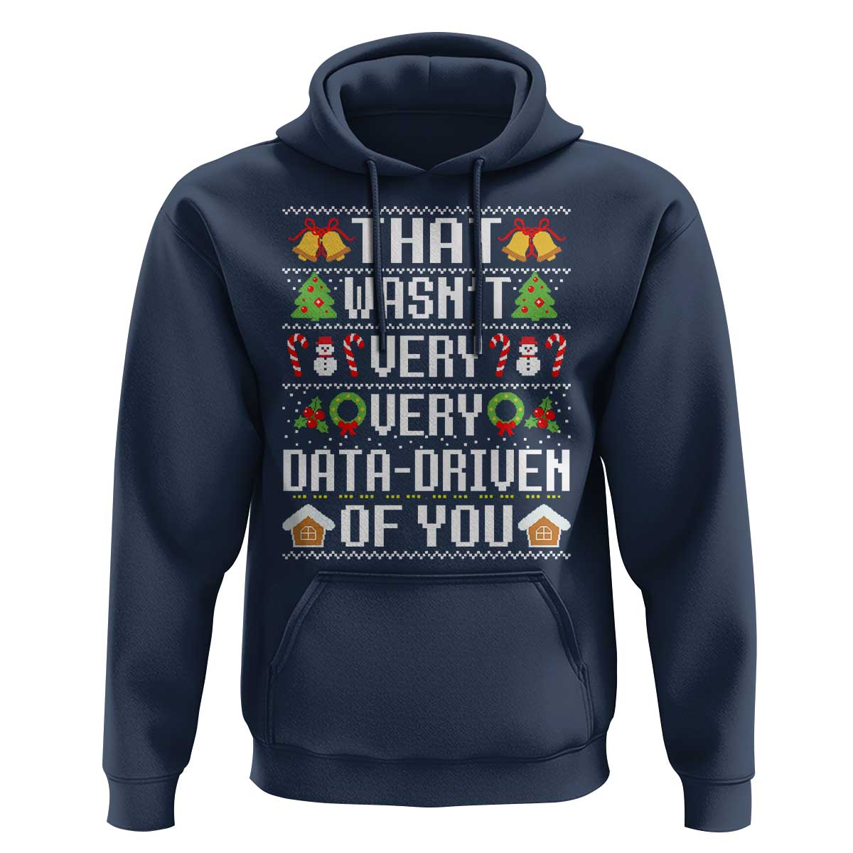 Funny Christmas Data Analyst Geek Hoodie That Wasn't Very Data Driven of You Xmas Pajamas