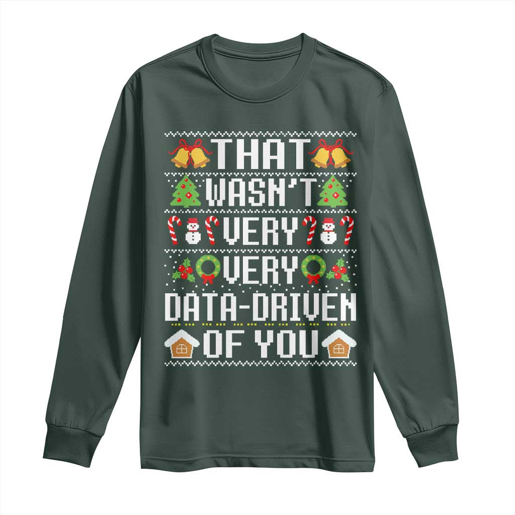 Funny Christmas Data Analyst Long Sleeve Shirt That Wasn't Very Data Driven of You Xmas Pajamas