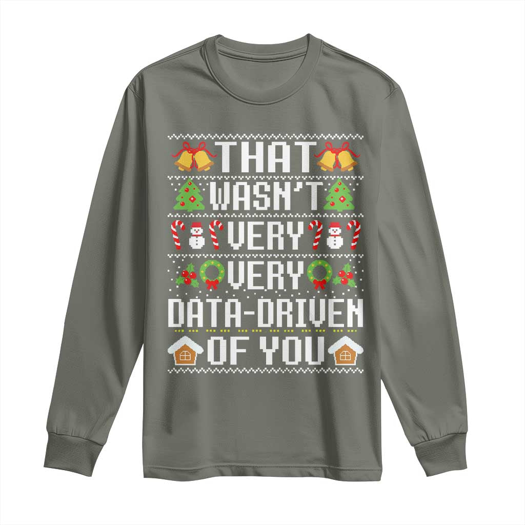Funny Christmas Data Analyst Long Sleeve Shirt That Wasn't Very Data Driven of You Xmas Pajamas
