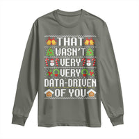 Funny Christmas Data Analyst Long Sleeve Shirt That Wasn't Very Data Driven of You Xmas Pajamas