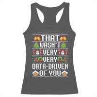 Funny Christmas Data Analyst Racerback Tank Top That Wasn't Very Data Driven of You Xmas Pajamas