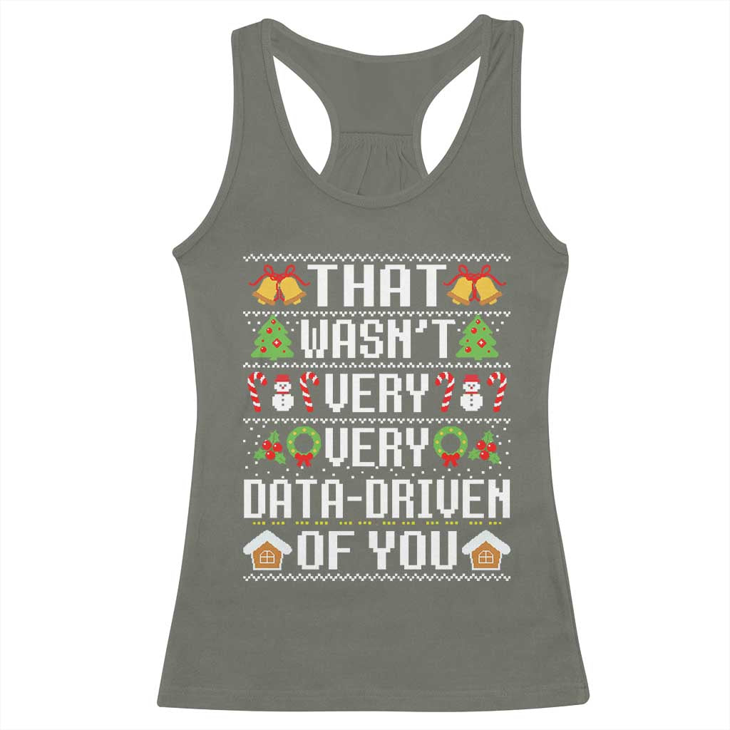 Funny Christmas Data Analyst Racerback Tank Top That Wasn't Very Data Driven of You Xmas Pajamas
