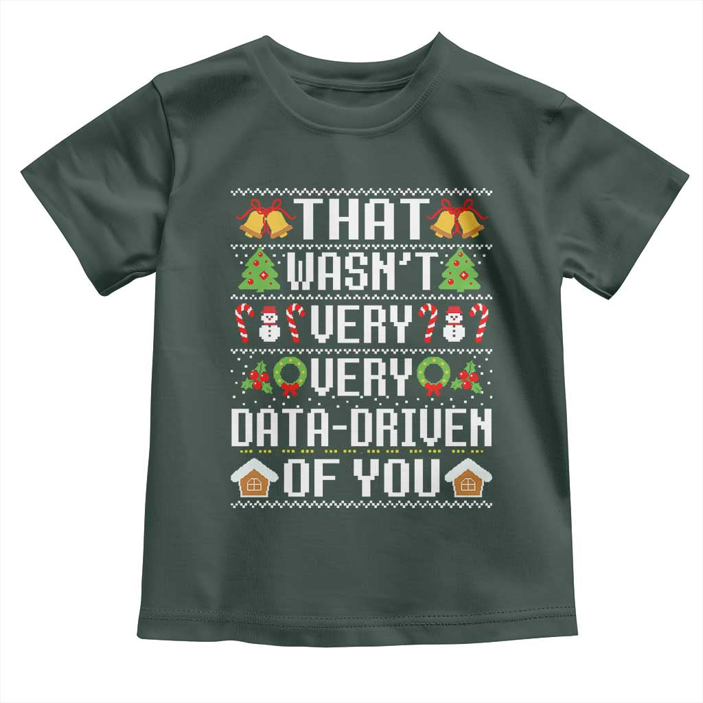 Funny Christmas Data Analyst Toddler T Shirt That Wasn't Very Data Driven of You Xmas Pajamas