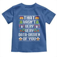 Funny Christmas Data Analyst Toddler T Shirt That Wasn't Very Data Driven of You Xmas Pajamas