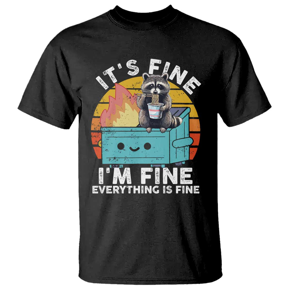 Funny Racoon T Shirt Eating Instant Noodle Cup Dumpster Fire Everything Is Fine Meme - Wonder Print Shop