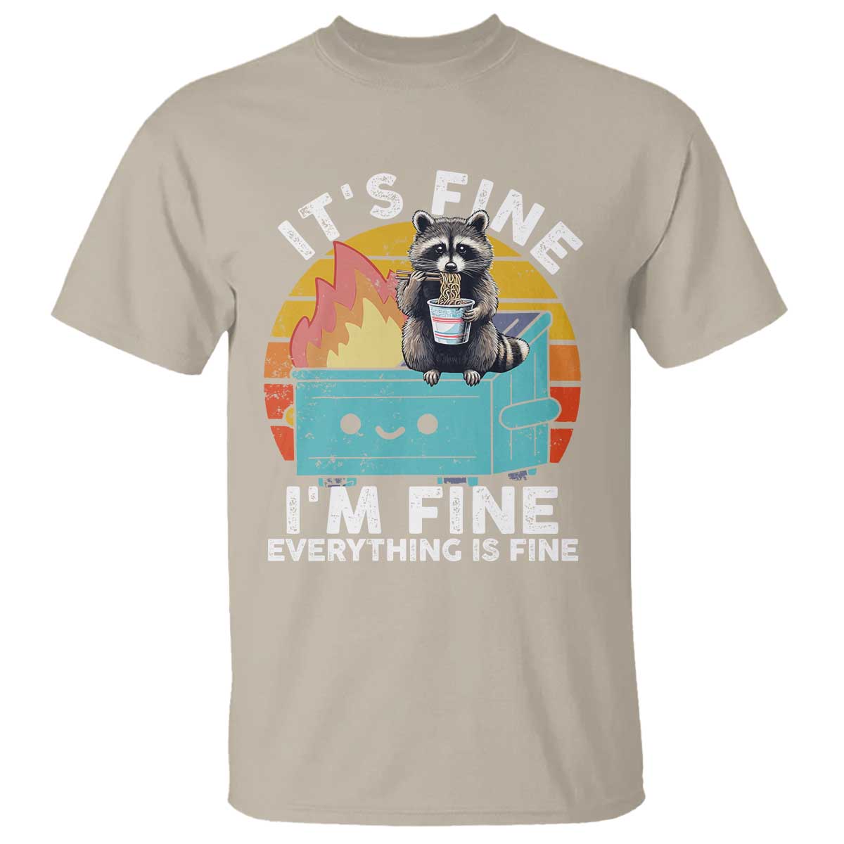 Funny Racoon T Shirt Eating Instant Noodle Cup Dumpster Fire Everything Is Fine Meme - Wonder Print Shop