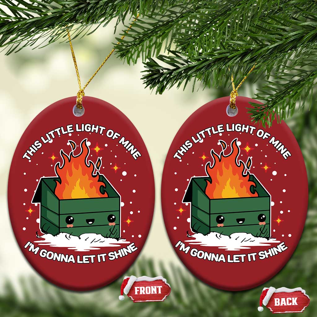 Funny Dumpster Fire Christmas Ornament This Little Light Of Mine I'm Gonna Let It Shine TS10