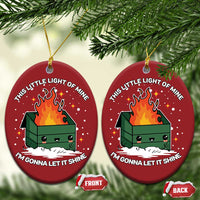 Funny Dumpster Fire Christmas Ornament This Little Light Of Mine I'm Gonna Let It Shine TS10