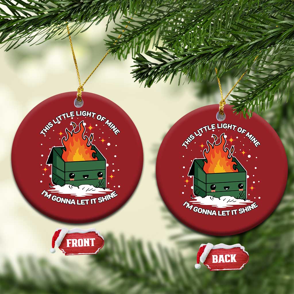 Funny Dumpster Fire Christmas Ornament This Little Light Of Mine I'm Gonna Let It Shine TS10