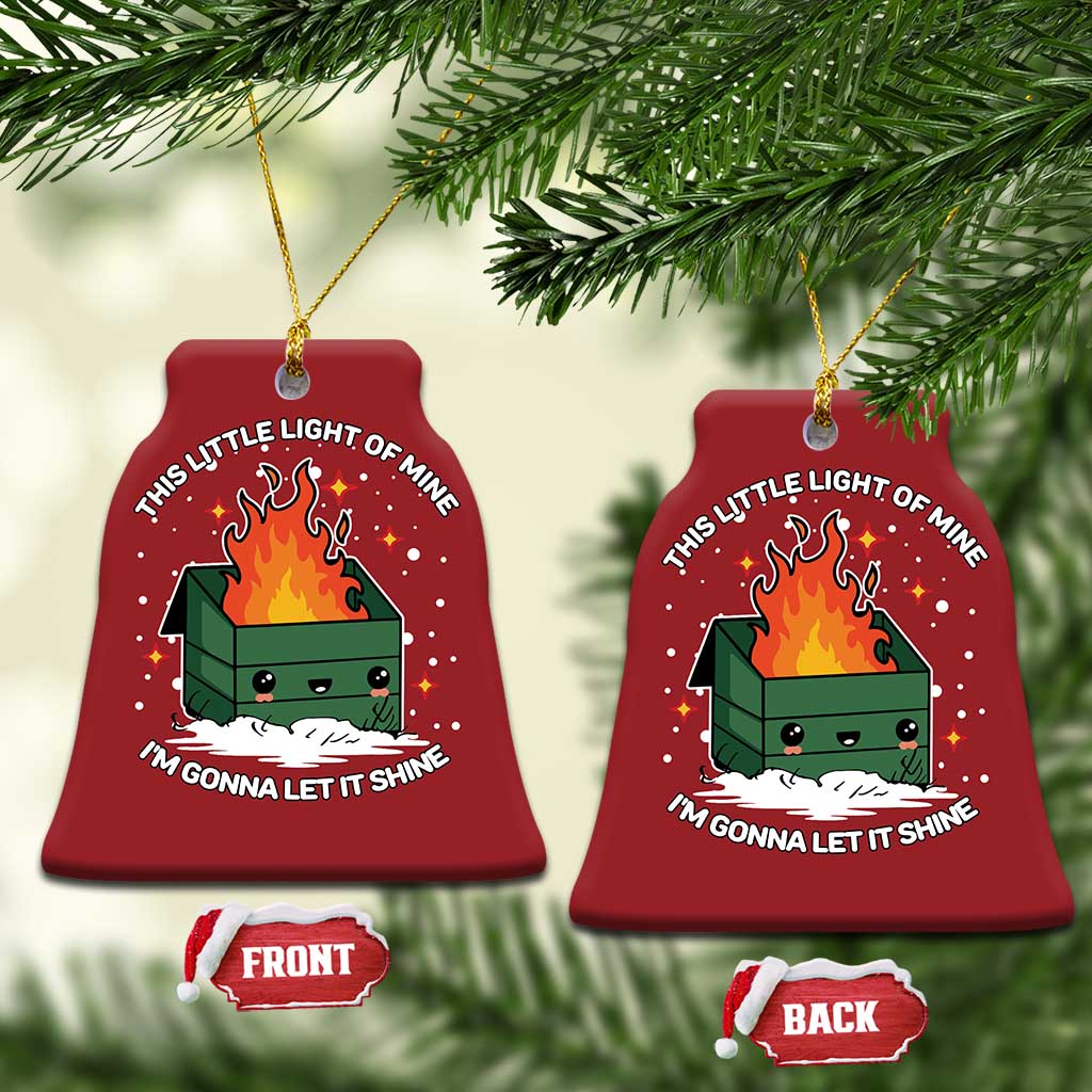 Funny Dumpster Fire Christmas Ornament This Little Light Of Mine I'm Gonna Let It Shine TS10