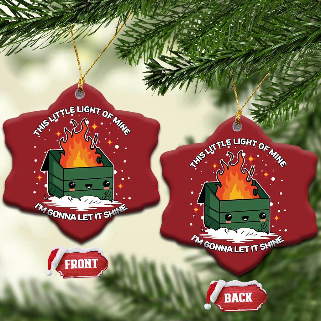 Funny Dumpster Fire Christmas Ornament This Little Light Of Mine I'm Gonna Let It Shine TS10