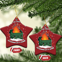 Funny Dumpster Fire Christmas Ornament This Little Light Of Mine I'm Gonna Let It Shine TS10
