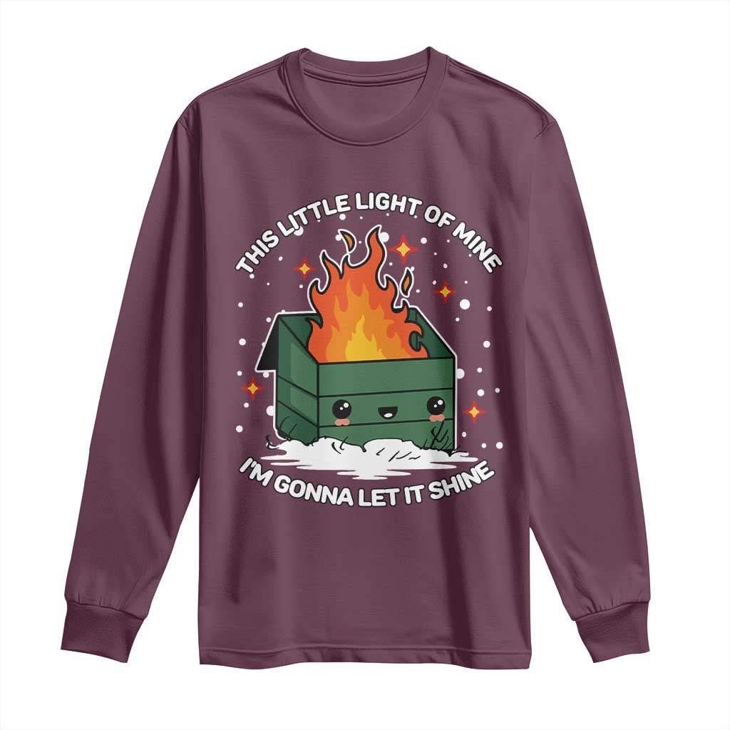 Funny Dumpster Fire Long Sleeve Shirt This Little Light Of Mine I'm Gonna Let It Shine TS10