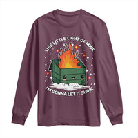 Funny Dumpster Fire Long Sleeve Shirt This Little Light Of Mine I'm Gonna Let It Shine TS10
