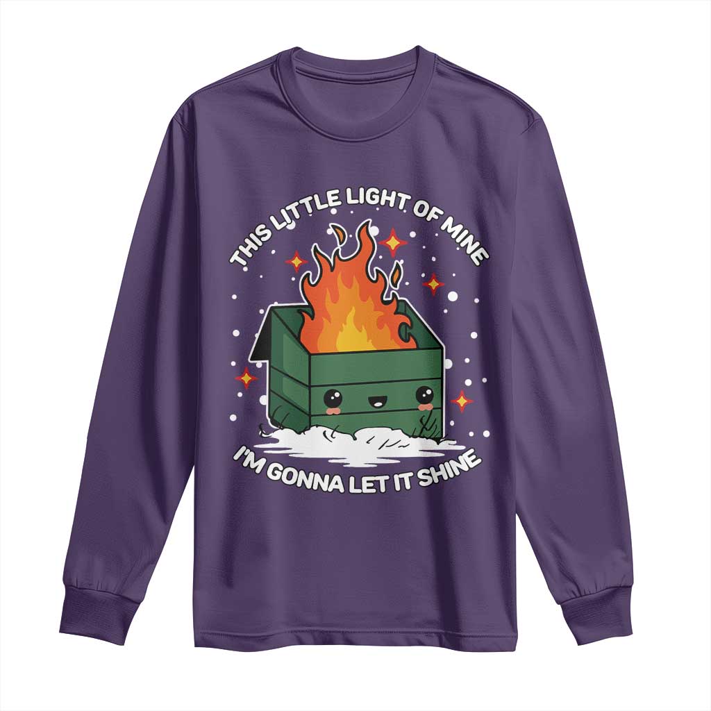 Funny Dumpster Fire Long Sleeve Shirt This Little Light Of Mine I'm Gonna Let It Shine TS10